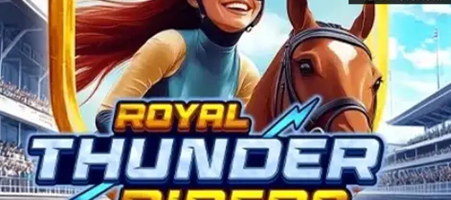 Royal Thunder Riders: Slot Keseruan yang Tidak Bisa Dilewatkan!