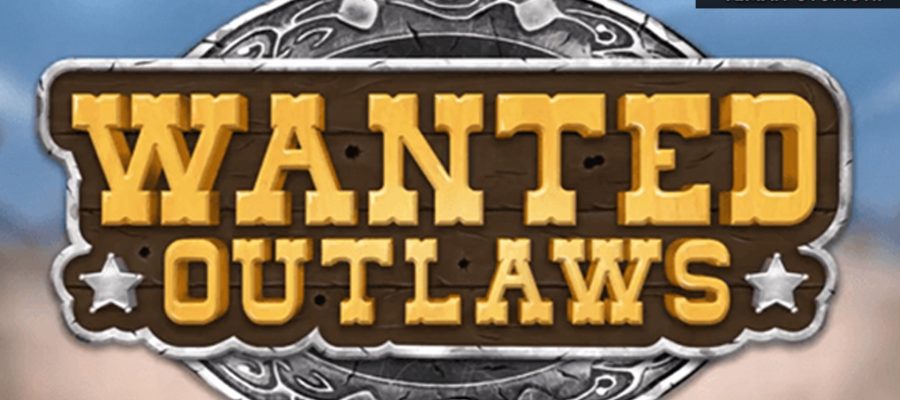 Wanted Outlaws: Buru Dolar Bersama Para Penjahat Paling Dicari!