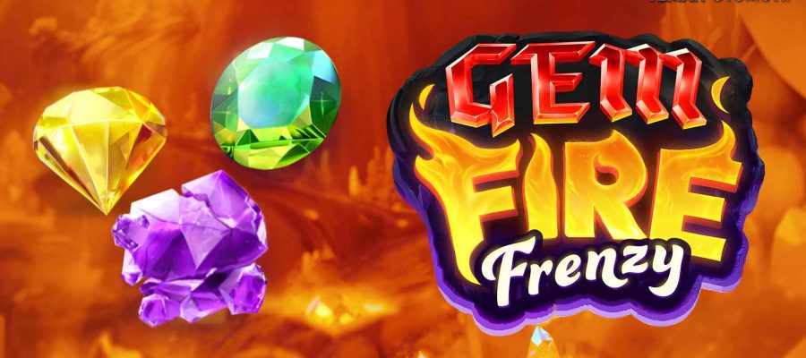 Gem Fire Frenzy Mengungkap Fenomena Slot Sedang Jadi Favorit